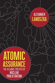 Atomic assurance : the alliance politics of nuclear proliferation cover image