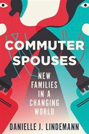 Commuter spouses : new families in a changing world cover image