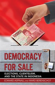 Democracy for sale : elections, clientelism, and the state in Indonesia cover image