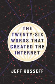 The twenty-six words that created the Internet cover image