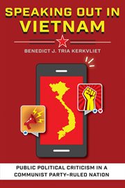 Speaking out in Vietnam : public political criticism in a communist party-ruled nation cover image