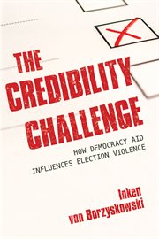 The credibility challenge : how democracy aid influences election violence cover image