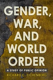 Gender, war, and world order : a study of public opinion cover image