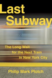 Last subway : the long wait for the next train in New York City cover image