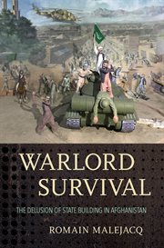 Warlord survival : the delusion of state building in Afghanistan cover image