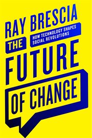 The future of change. How Technology Shapes Social Revolutions cover image