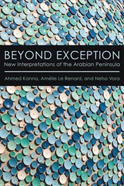 Beyond exception : new interpretations of the Arabian Peninsula cover image