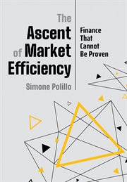 The ascent of market efficiency : finance that cannot be proven cover image