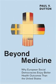 Beyond medicine. Why European Social Democracies Enjoy Better Health Outcomes Than the United States cover image