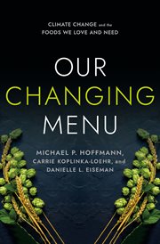 Our changing menu. Climate Change and the Foods We Love and Need cover image