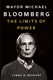 Mayor Michael Bloomberg : the limits of power cover image