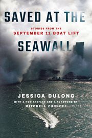 Saved at the seawall : stories from the September 11 boat lift cover image