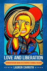 Love and liberation : humanitarian work in Ethiopia's Somali region cover image