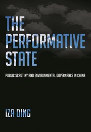 The performative state : public scrutiny and environmental governance in China cover image