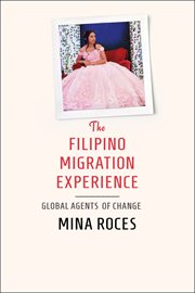 The filipino migration experience. Global Agents of Change cover image