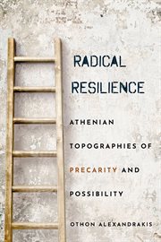 Radical resilience : Athenian topographies of precarity and possibility cover image