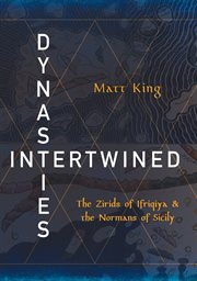 Dynasties intertwined : the Zirids of Ifriqiya and the Normans of Sicily cover image