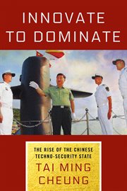 Innovate to dominate : the rise of the Chinese techno-security state cover image