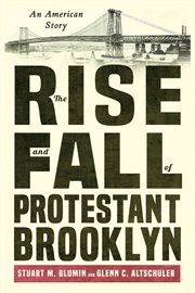 The rise and fall of Protestant Brooklyn : an American story cover image