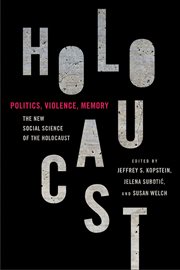 Politics, violence, memory : the new social science of the Holocaust cover image