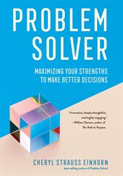 Problem Solver : Maximizing Your Strengths to Make Better Decisions. AREA Method Publications cover image