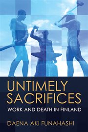Untimely sacrifices : work and death in Finland cover image