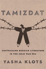 Tamizdat : Contraband Russian Literature in the Cold War Era cover image