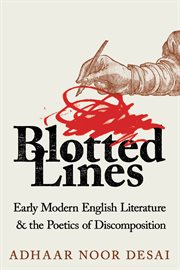 Blotted Lines : Early Modern English Literature and the Poetics of Discomposition cover image