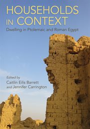 Households in Context : Dwelling in Ptolemaic and Roman Egypt cover image