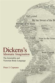 Dickens's idiomatic imagination : the inimitable and Victorian body language cover image