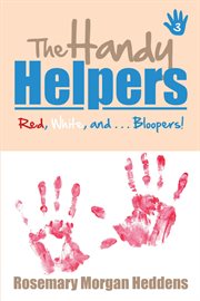 The Handy Helpers : Red, White, and ... Bloopers! cover image