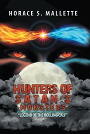 Hunters of satan's monsters. "Legend of the Rolling Calf" cover image