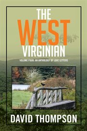 The west virginian, volume four. An Anthology of Love Letters cover image