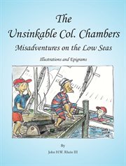 The unsinkable col. chambers. Misadventures on Low Seas cover image