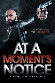 At a moment's notice. A Witness to Murder cover image