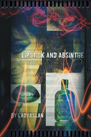 Lipstick and absinthe cover image