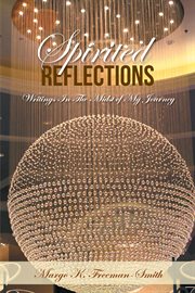 Spirited reflections. Writings Amidst My Journey cover image