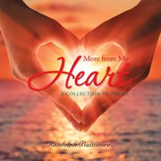 More from my heart. A Collection of Poems cover image