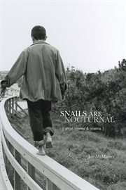 Snails are nocturnal. Short Stories & Poems cover image