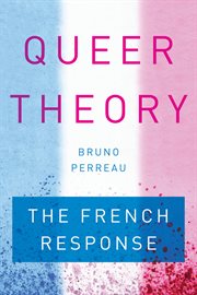 Queer theory : the French response cover image
