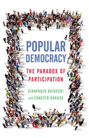 Popular democracy : the paradox of participation cover image