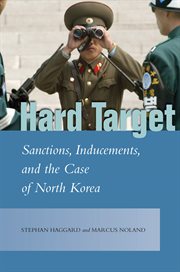 Hard target : sanctions, inducements, and the case of North Korea cover image