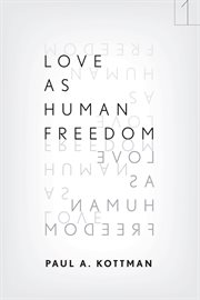 Love as human freedom cover image