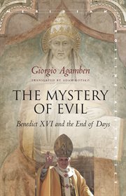The mystery of evil : Benedict XVI and the end of days cover image