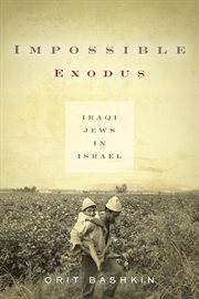 Impossible exodus : Iraqi Jews in Israel cover image