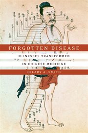 Forgotten disease : illnesses transformed in Chinese medicine cover image