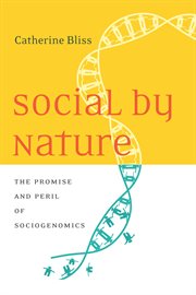 Social by nature : the promise and peril of sociogenomics cover image