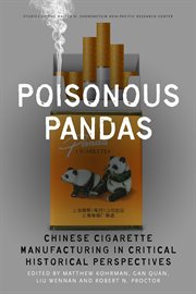 Poisonous pandas : Chinese cigarette manufacturing in critical historical perspectives cover image