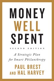 Money well spent : a strategic plan for smart philanthropy cover image