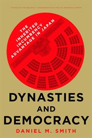 Dynasties and democracy : the inherited incumbency advantage in Japan cover image